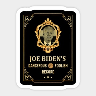 Joe Biden’s Dangerous And Foolish Record – Sleepy Joe Sticker